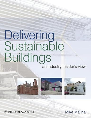 Delivering Sustainable Buildings: An Industry Insider's View - Click to Buy