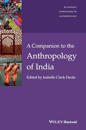 A Companion to the Anthropology of India - Click to Buy