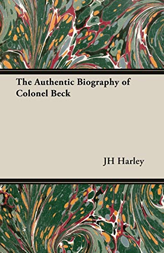 The Authentic Biography of Colonel Beck - Click to Buy