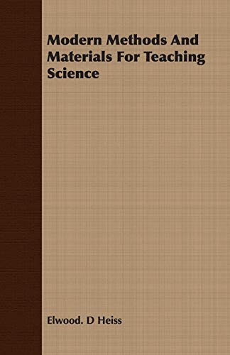 Modern Methods and Materials for Teaching Science - Click to Buy