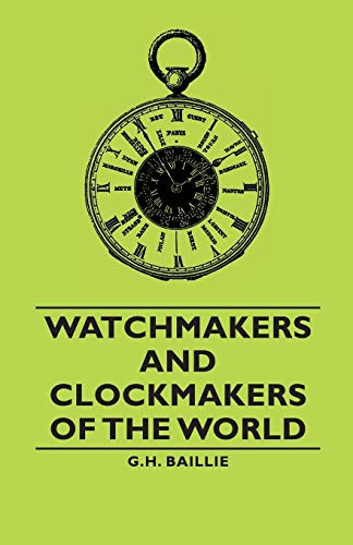 Watchmakers and Clockmakers of the World - Click to Buy
