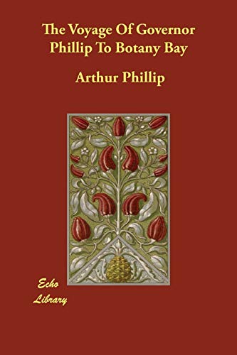 The Voyage of Governor Phillip to Botany Bay - Click to Buy