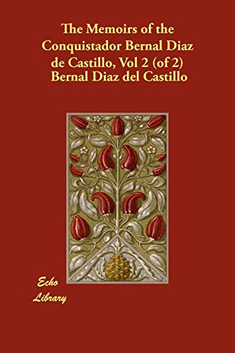 The Memoirs of the Conquistador Bernal Diaz de Castillo, Vol 2 (of 2) - Click to Buy