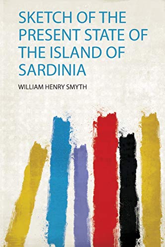 Sketch of the Present State of the Island of Sardinia