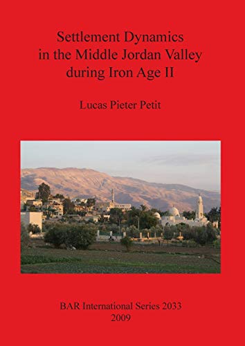 Settlement Dynamics in the Middle Jordan Valley during Iron Age II - Click to Buy