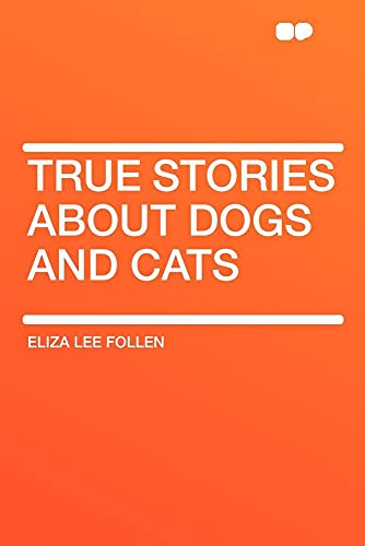 True Stories about Dogs and Cats - Click to Buy