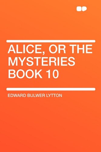 Alice, or the Mysteries Book 10 - Click to Buy