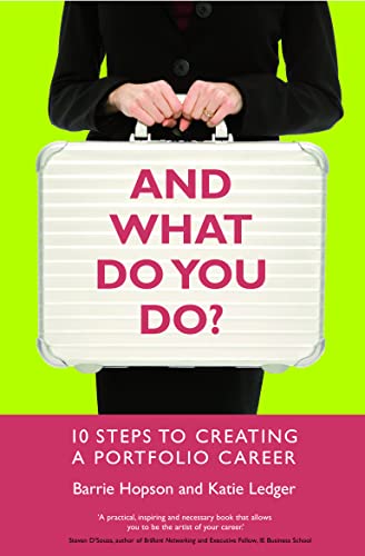 And What Do You Do?: 10 Steps to Creating a Portfolio Career - Click to Buy