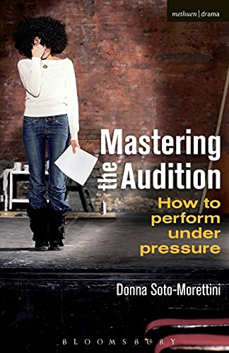 Mastering the Audition: How to Perform under Pressure - Click to Buy
