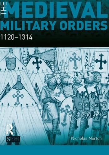 The Medieval Military Orders: 1120-1314 (Seminar Studies)