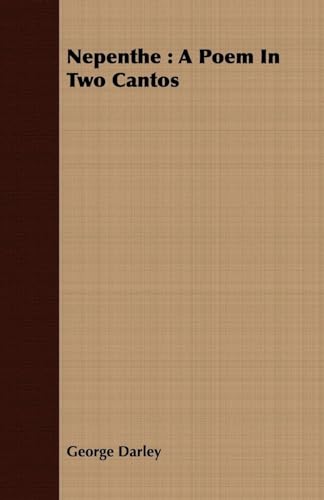Nepenthe: A Poem In Two Cantos