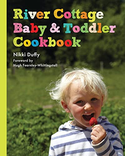River Cottage Baby and Toddler Cookbook - Click to Buy