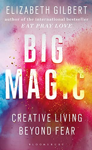 Big Magic: Creative Living Beyond Fear - Click to Buy