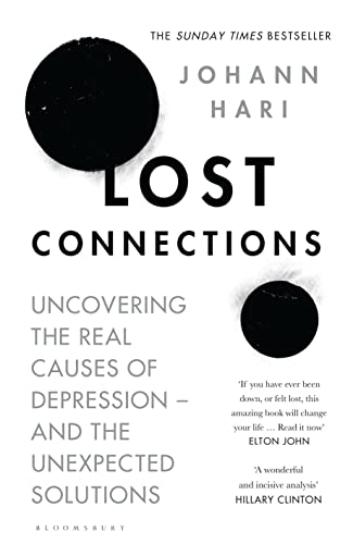 Lost Connections: Why You're Depressed and How to Find Hope - Click to Buy