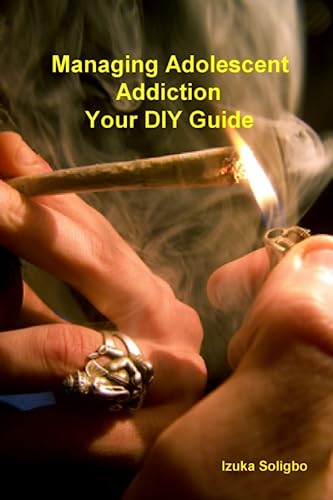 Managing Adolescent Addiction Your DIY Guide - Click to Buy