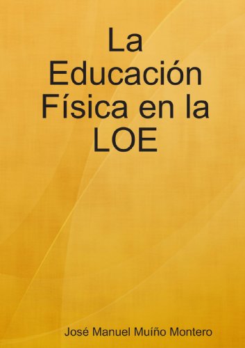 La Educaci?n F?sica en la LOE (Spanish Edition) - Click to Buy