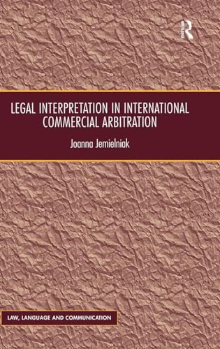 Legal Interpretation in International Commercial Arbitration - Click to Buy