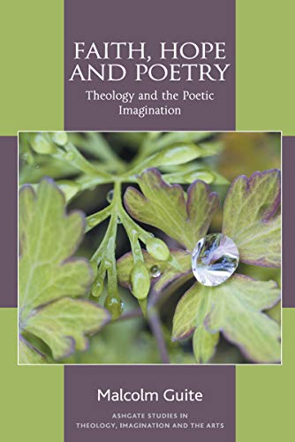 Faith, Hope and Poetry (Routledge Studies in Theology, Imagination and the Arts) - Click to Buy