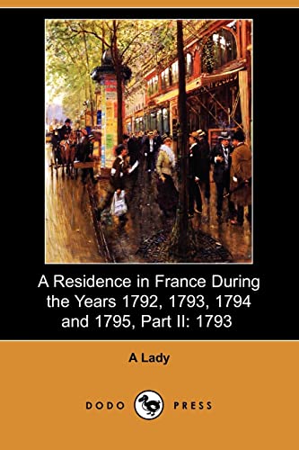 A Residence in France During the Years 1792, 1793, 1794 and 1795 - Click to Buy