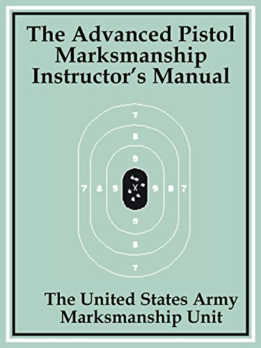 The Advanced Pistol Marksmanship Instructor's Manual - Click to Buy