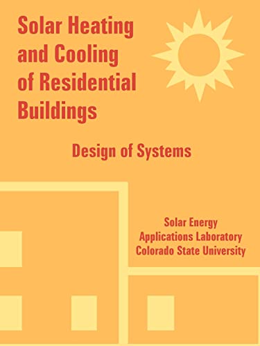 Solar Heating and Cooling of Residential Buildings: Design of Systems - Click to Buy
