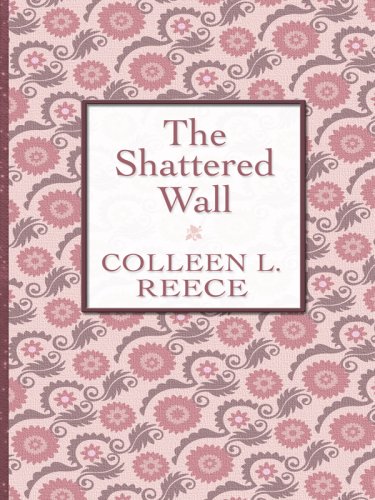 The Shattered Wall (Thorndike Large Print Candlelight Series) - Click to Buy