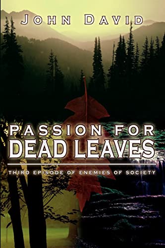 Passion for Dead Leaves: Third Episode of Enemies of Society - Click to Buy