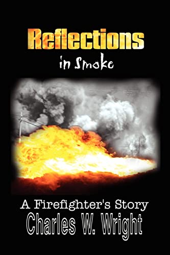 Reflections in Smoke: A Firefighter's Story - Click to Buy