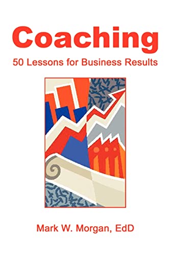Coaching: 50 Lessons for Business Results - Click to Buy