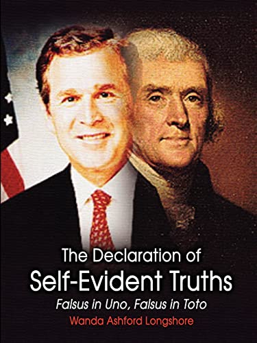 The Declaration of Self-Evident Truths: Falsus in Uno, Falsus in Toto - Click to Buy