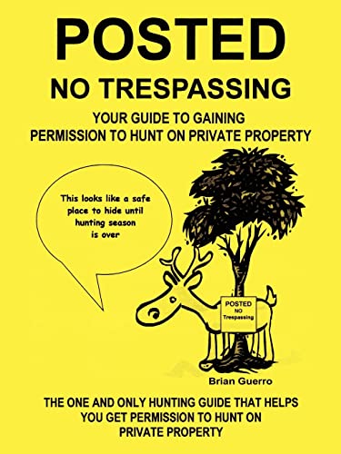 Posted No Trespassing: Your Guide to Gaining Permission to Hunt on Private Property - Click to Buy