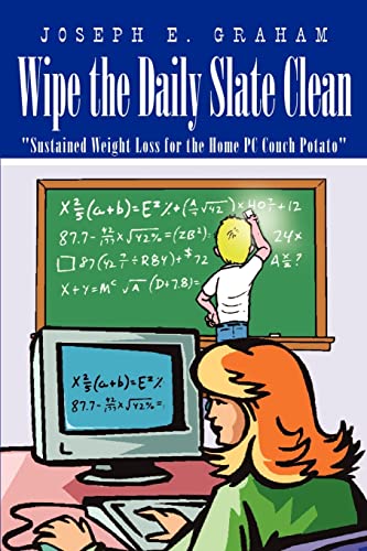 Wipe the Daily Slate Clean: "Sustained Weight Loss for the Home PC Couch Potato"