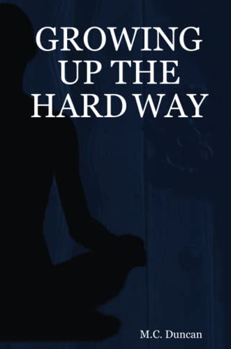 Growing Up the Hard Way - Click to Buy
