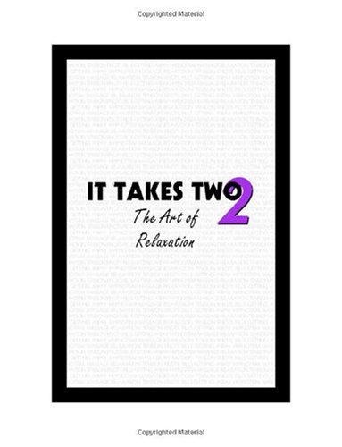 It Takes Two: The Art of Relaxation - Click to Buy