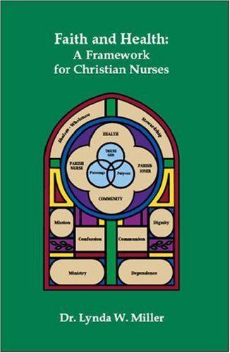 Faith and Health: A Framework for Christian Nurses - Click to Buy