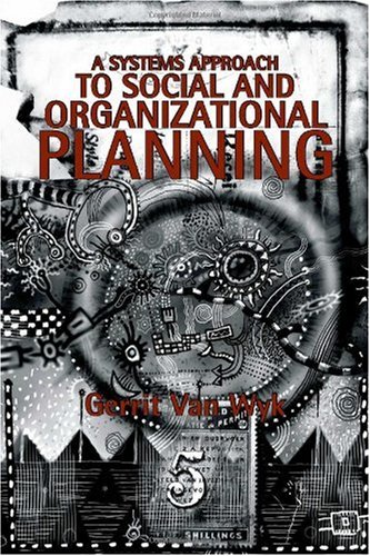 A Systems Approach to Social and Organizational Planning: Cure for the Mess in Health Care - Click to Buy