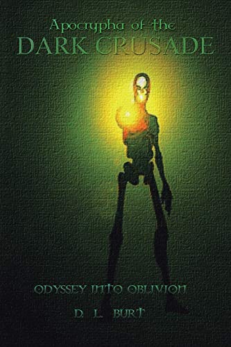 Apocrypha of the Dark Crusade: Odyssey Into Oblivion - Click to Buy