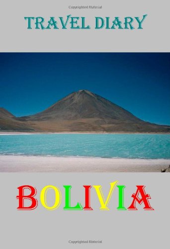 Travel Diary: Bolivia