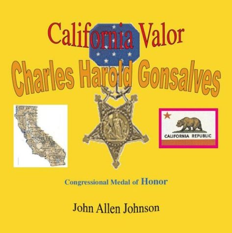 California Valor: Charles Harold Gonsalves, USMC Combat Diary and Medal of Honor - Click to Buy