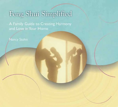 Feng Shui Simplified: A Family Guide to Creating Harmony and Love in Your Home - Click to Buy