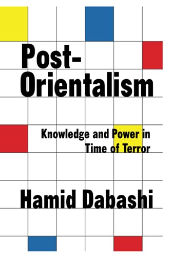 Post-Orientalism: Knowledge and Power in a Time of Terror - Click to Buy
