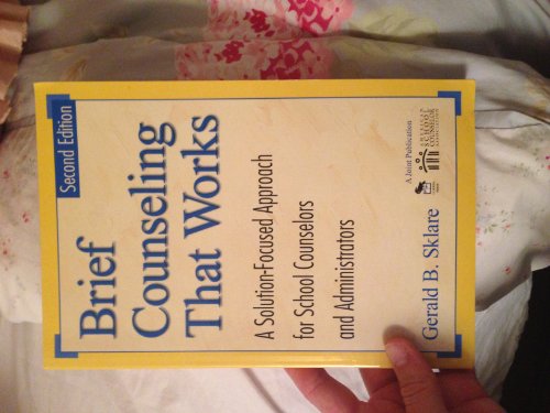 Brief Counseling That Works: A Solution-Focused Approach for School Counselors and Administrators - Click to Buy