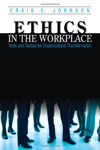 Ethics in the Workplace: Tools and Tactics for Organizational Transformation - Click to Buy