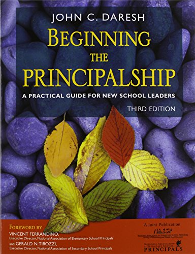 Beginning the Principalship: A Practical Guide for New School Leaders - Click to Buy