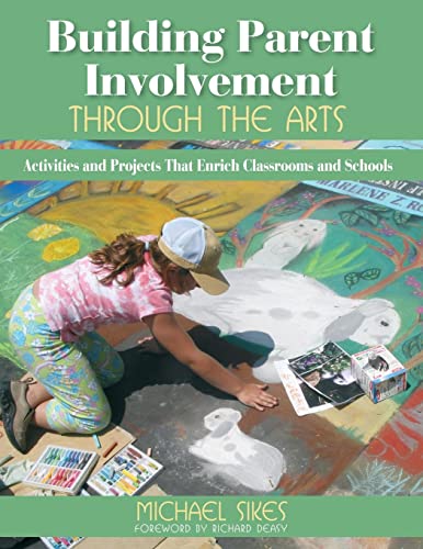 Building Parent Involvement Through the Arts: Activities and Projects That Enrich Classrooms and Schools - Click to Buy