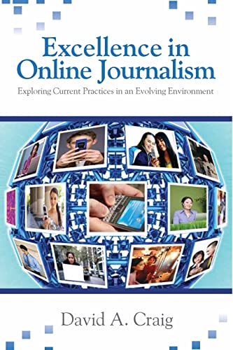 Excellence in Online Journalism: Exploring Current Practices in an Evolving Environment - Click to Buy