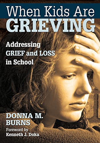 WHEN KIDS ARE GRIEVING,(PB): Addressing Grief and Loss in School - Click to Buy