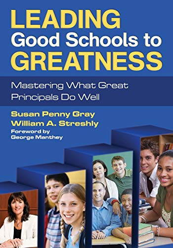 Leading Good Schools to Greatness: Mastering What Great Principals Do Well - Click to Buy