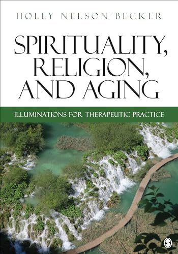 Spirituality, Religion, and Aging: Illuminations for Therapeutic Practice - Click to Buy