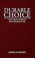 Durable Choice: Exclusive Interests and American Law - Click to Buy